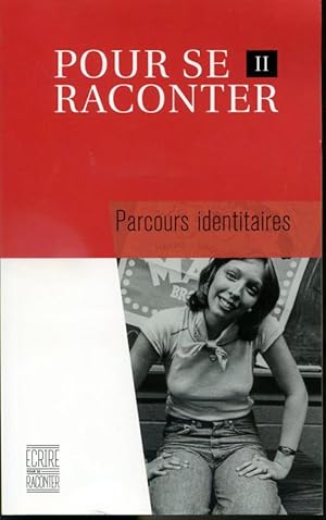 Immagine del venditore per Pour se raconter II - Parcours identitaires venduto da Librairie Le Nord