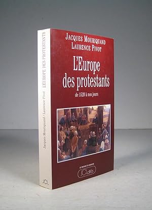 L'Europe des protestants, de 1520 à nos jours