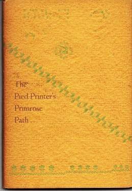 Seller image for THE PIED PRINTER'S PRIMROSE PATH: A Typographical Nonsense Book for sale by R & A Petrilla, IOBA