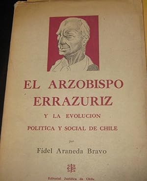 Bild des Verkufers fr El Arzobispo Errzuriz y la evolucin poltica y social de Chile. Prlogo de Emilio Rodrguez Mendoza zum Verkauf von Librera Monte Sarmiento