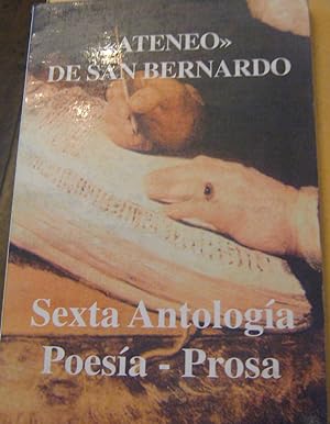 Sexta Antologia Poesía-Prosa. Ateneo de San Bernardo