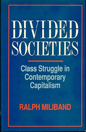 Divided Societies: Class Struggle in Contemporary Capitalism