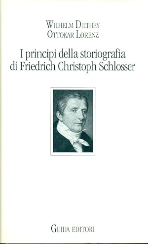 Bild des Verkufers fr I principi della storiografia di Friedrich Christoph Schlosser zum Verkauf von Studio Bibliografico Marini