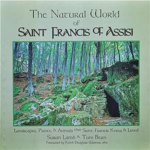 Seller image for The Natural World of Saint Francis of Assisi: Landscapes, Plants & Animals That Saint Francis Knew and Loved for sale by Casa Camino Real
