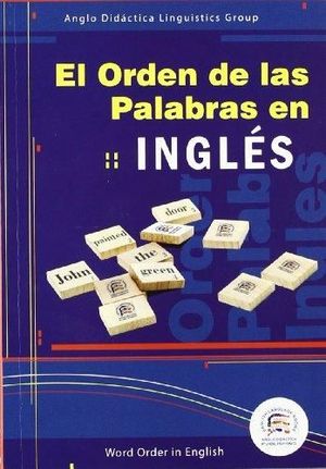 EL ORDEN DE LAS PALABRAS EN INGLÉS = WORD ORDER IN ENGLISH, 2007