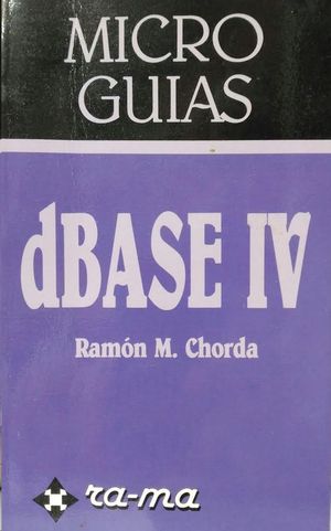 MICROGUÍA: DBASE IV.