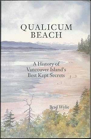 Qualicum Beach: a History of Vancouver Island's Best Kept Secrets