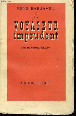 Image du vendeur pour LE VOYAGEUR IMPRUDENT - ROMAN EXTRAORDINAIRE. mis en vente par Le-Livre