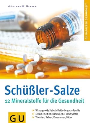 Schüßler-Salze : 12 Mineralstoffe für die Gesundheit ; wirkungsvolle Selbsthilfe für die ganze Fa...