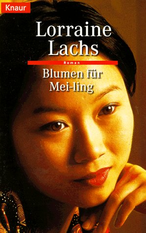 Seller image for Blumen fr Mei-Ling : Roman. Aus dem Amerikan. von Gabriele Frba / Knaur ; 60789 for sale by Antiquariat Buchhandel Daniel Viertel