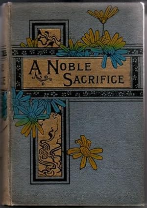 Seller image for A Noble Sacrifice for sale by The Children's Bookshop
