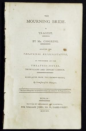 The Mourning Bride: A Tragedy by Mr. Congreve; Adapted for Theatrical Representation, as Performe...