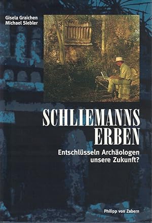 Immagine del venditore per Schliemanns Erben : Entschlsseln Archologen unsere Zukunft?. venduto da Kirjat Literatur- & Dienstleistungsgesellschaft mbH