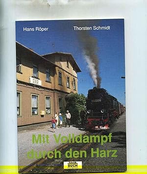 Mit Volldampf durch den Harz. Historisches und Gegenwärtiges entlang der Harzer Schmalspurbahnen