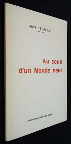 Bild des Verkufers fr Au seuil d'un Monde neuf zum Verkauf von Abraxas-libris