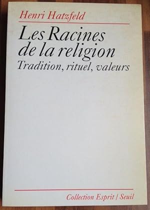 Seller image for Les racines de la religion, Tradition, rituel, valeurs for sale by Librairie des Possibles