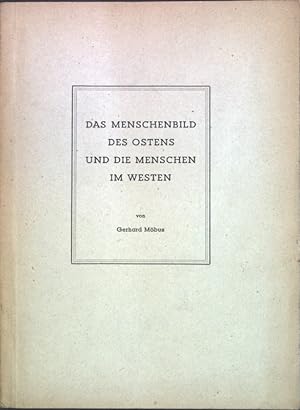 Image du vendeur pour Das Menschenbild des Ostens und die Menchen im Westen; mis en vente par books4less (Versandantiquariat Petra Gros GmbH & Co. KG)