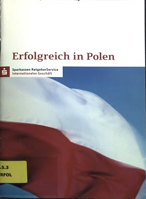 Image du vendeur pour Erfolgreich in Polen: Ein Leitfaden fr Unternehmensgeschfte in Polen; mis en vente par books4less (Versandantiquariat Petra Gros GmbH & Co. KG)