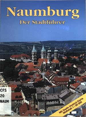 Bild des Verkufers fr Naumburg : ein Fhrer durch die Domstadt; zum Verkauf von books4less (Versandantiquariat Petra Gros GmbH & Co. KG)