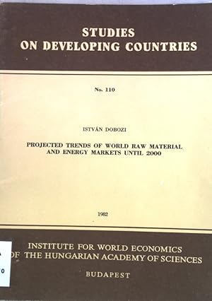 Seller image for Projected Trends of World Raw Material and Energy Markets unitl 2000; Studies on developing countries No. 110; for sale by books4less (Versandantiquariat Petra Gros GmbH & Co. KG)