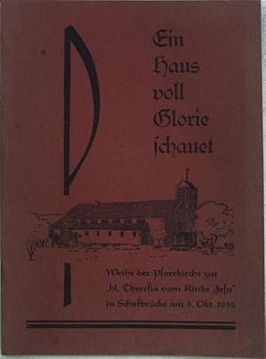 Bild des Verkufers fr Ein Haus voll Glorie schauet: Weihe der Pfarrkriche zur hl. Theresia vom Kinde Jesu in Schafbrcke am 5. Okt. 1952; zum Verkauf von books4less (Versandantiquariat Petra Gros GmbH & Co. KG)