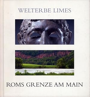 Welterbe Limes. Roms Grenze am Main