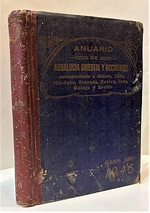 ANUARIO de Andalucía Oriental y Occidental. Descriptivo, informativo y seleccionado de la industr...