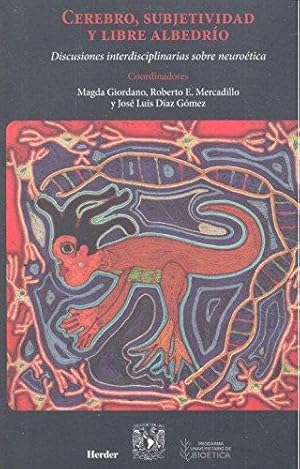 Bild des Verkufers fr Cerebro, subjetividad y libre albedro. Discusiones interdisciplinarias sobre neurotica zum Verkauf von Librera ARS