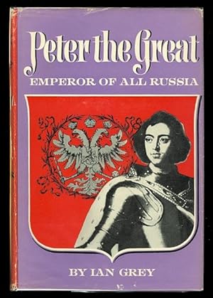 PETER THE GREAT: EMPEROR OF ALL RUSSIA.