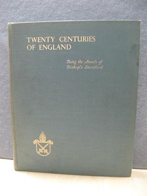 Twenty Centuries of England: Being the Annals of Bishop's Stortford