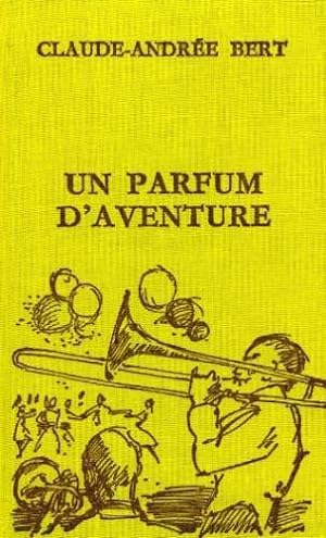 Seller image for Un Parfum d'aventure for sale by Livreavous