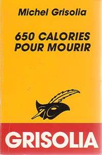 Image du vendeur pour 650 calories pour mourir mis en vente par Livreavous