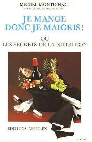 Image du vendeur pour Je mange donc je maigris ou les secrets de la nutrition mis en vente par Livreavous
