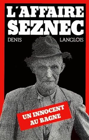 L'Affaire Seznec, un innocent au bagne