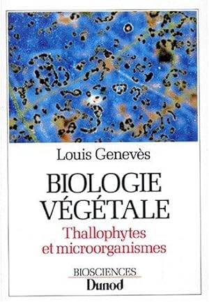 Biologie Végétale. Thallophytes et microorganismes