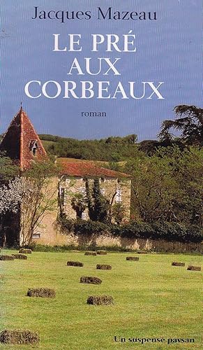 Seller image for Le pr aux corbeaux for sale by Livreavous