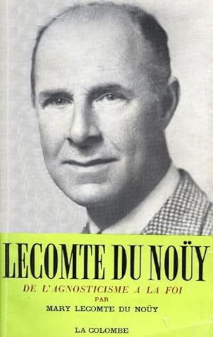 Lecomte du Noüy, de l'agnosticisme à la foi