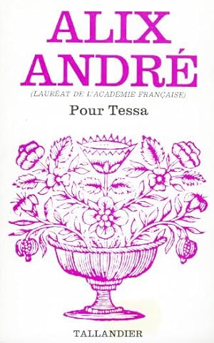 Pour Tessa (Floralies) [Jan 01, 1979] André, Alix