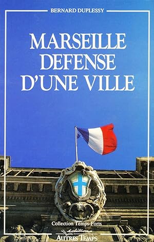 Marseille, défense d'une ville