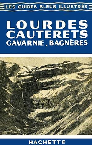 Lourdes, Cauterets, Gavarnie, Bagneres