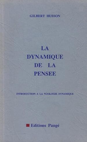 La Dynamique de la pensée, Introduction à la Noologie dynamique