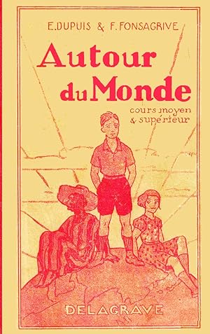 Autour du monde (Livre de lecture courante, cours moyen et supérieur, classes de 7e et classes pr...