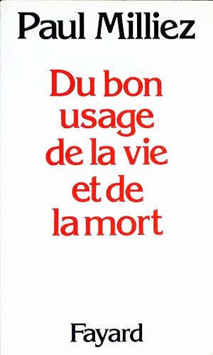 Du bon usage de la vie et de la mort