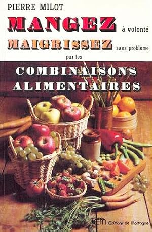 Seller image for Mangez  volont, Maigrissez sans problme par les combinaisons alimentaires for sale by Livreavous