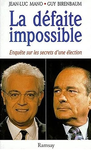 La défaite impossible - Enquête sur les secrets d'une élection