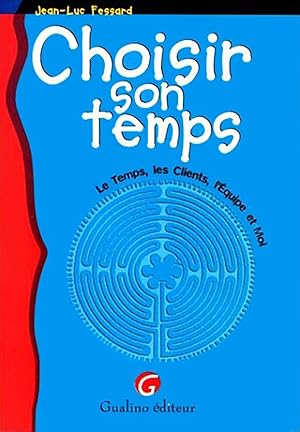 Choisir son temps - Le temps, les clients, l'équipe et moi