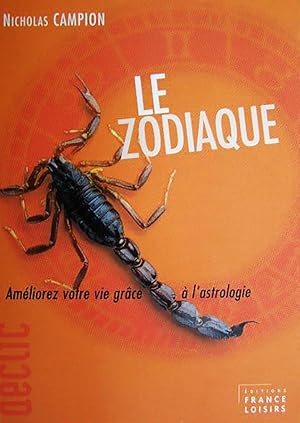 Bild des Verkufers fr Le Zodiaque, Amliorez votre vie grce  l'Astrologie zum Verkauf von Livreavous