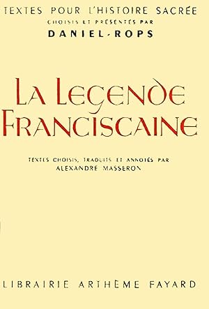 La légende franciscaine (Textes pour l'histoire sacrée)