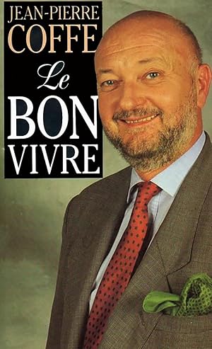 Le Bon Vivre, le vrai vivre