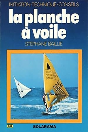 Seller image for La planche  voile (initiation, technique, conseils) for sale by Livreavous